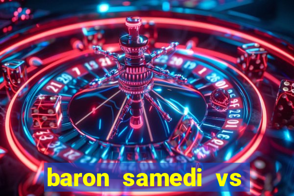 baron samedi vs papa legba